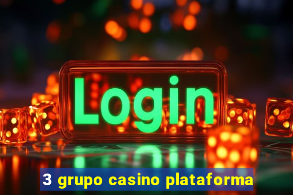 3 grupo casino plataforma